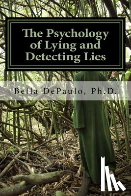 Depaulo Phd, Bella - PSYCHOLOGY OF LYING AND DETECTING LIES