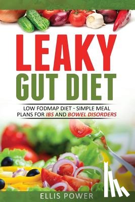 Power, Ellis - Leaky Gut Diet: Understand Leaky Gut Syndrome - Recipes and Meal Plans