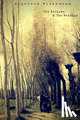 Blackwood, Algernon - The Willows and The Wendigo
