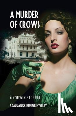 Stoppel, G. Corwin - A Murder of Crows: A Saugatuck Murder Mystery