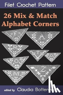Botterweg, Claudia - 26 Mix & Match Alphabet Corners Filet Crochet Pattern: Complete Instructions and Chart
