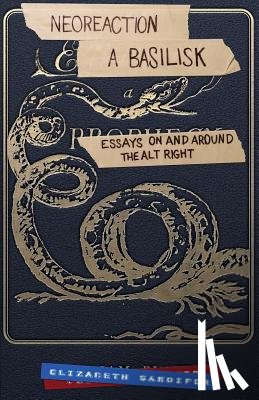 Graham, Jack - Neoreaction a Basilisk: Essays on and Around the Alt-Right