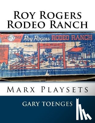 Toenges, Gary - Roy Rogers - Rodeo Ranch: Marx Playsets