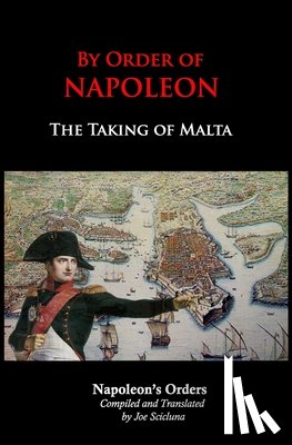 Bonaparte, Napoleon, Scicluna, Joe - By Order of Napoleon