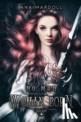 Mardoll, Ana - No Man of Woman Born