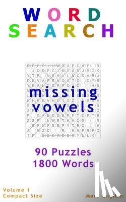 English, Mark - Word Search: Missing Vowels, 90 Puzzles, 1800 Words, Volume 1, Compact 5"x8" Size