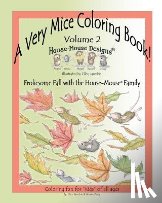 Jareckie, Ellen C. - A Very Mice Coloring Book - Vol. 2: Frolicsome Fall with the House-Mouse(R) Family: A Very Mice Coloring Book - Vol. 2: Frolicsome Fall with the House