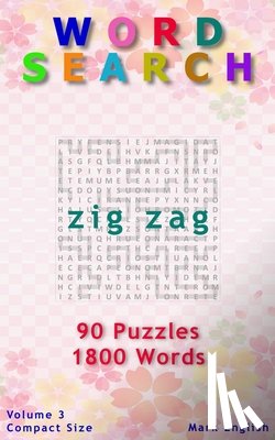 English, Mark - Word Search: Zig Zag, 90 Puzzles, 1800 Words, Volume 3, Compact 5"x8" Size