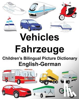 Carlson, Suzanne - English-German Vehicles/Fahrzeuge Children's Bilingual Picture Dictionary