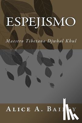 Bailey, Alice A. - Espejismo: Maestro Tibetano Djwhal Khul