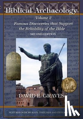Graves, David Elton - Biblical Archaeology: Vol. 2 Second Edition B&W: Famous Discoveries That Support the Reliability of the Bible