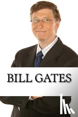 Stevens, Nate - Bill Gates: A Biography of the Microsoft Billionaire