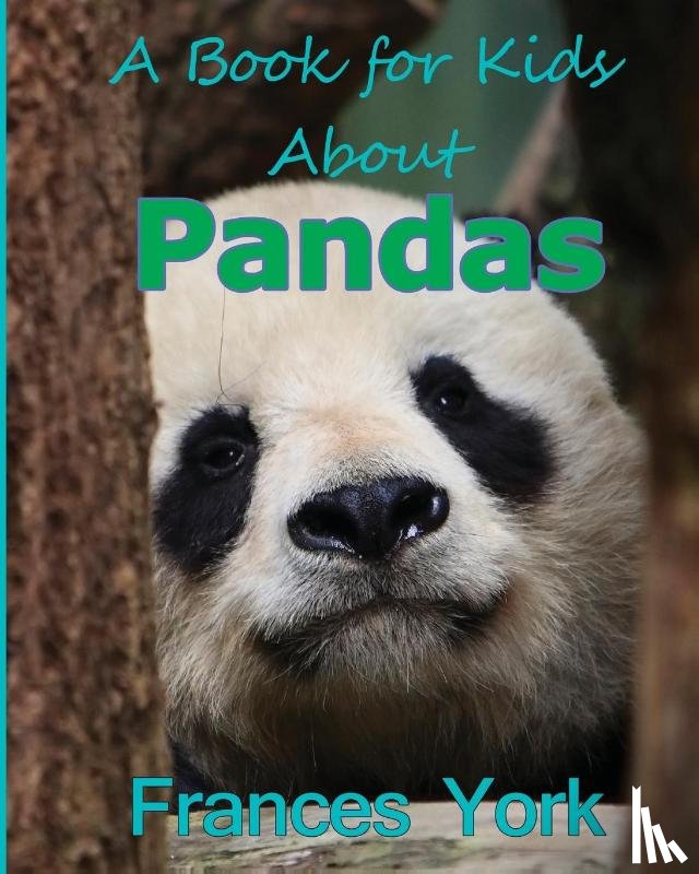 York, Frances - A Book For Kids About Pandas