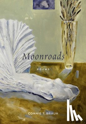 Braun, Connie - Moonroads: Poems