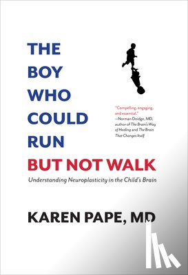 Pape, Karen - BOY WHO COULD RUN BUT NOT WALK