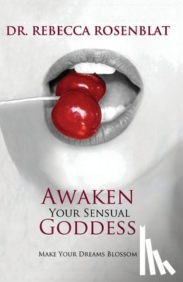 Rosenblat, Rebecca - Awaken Your Sensual Goddess