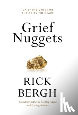 Bergh, Rick - Bergh, R: Grief Nuggets