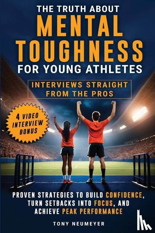 Neumeyer, Tony - The Truth About Mental Toughness in Sports