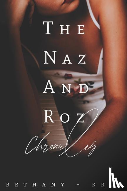 Bethany-Kris - The Naz and Roz Chronicles