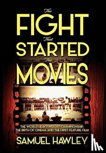 Hawley, Samuel - The Fight That Started the Movies