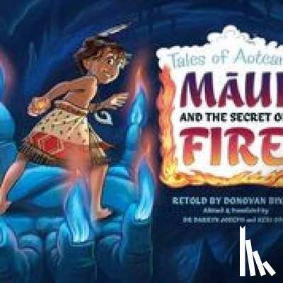 Bixley, Donovan - Maui and the Secret of Fire
