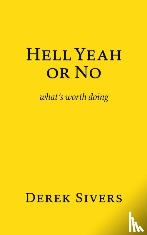 Sivers, Derek - Hell Yeah or No