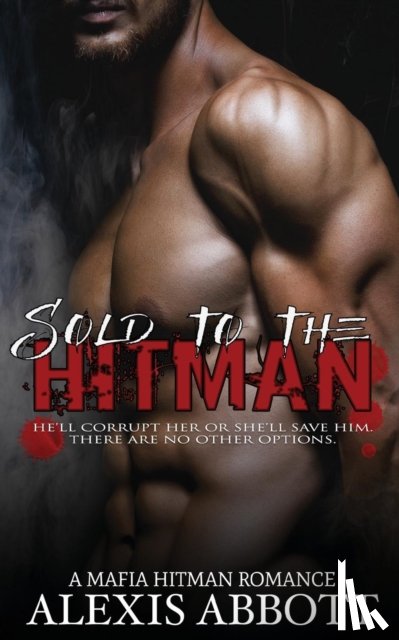 Abbott, Alexis, Abbott, Alex - Sold to the Hitman