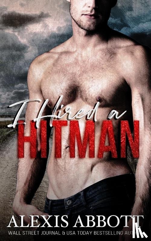Abbott, Alexis - I Hired a Hitman
