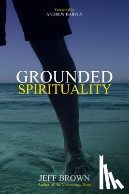 Brown, Jeff - Grounded Spirituality