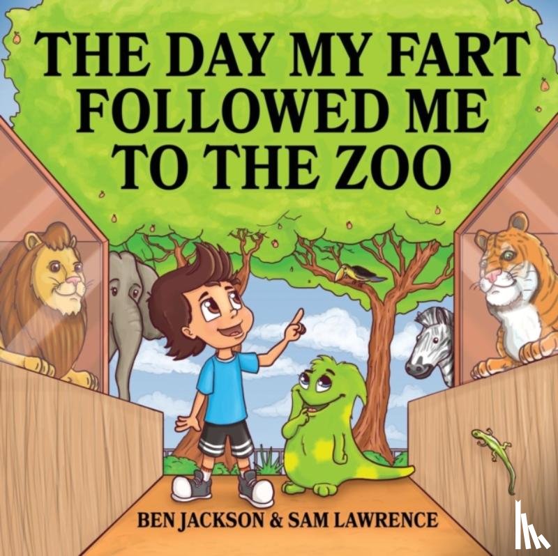 Jackson, Dr Ben (University of Oxford), Lawrence, Sam - The Day My Fart Followed Me To The Zoo