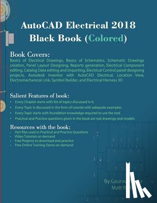 Verma, Gaurav, Weber, Matt - AutoCAD Electrical 2018 Black Book (Colored)