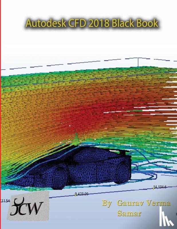 Verma, Gaurav, Samar - Autodesk CFD 2018 Black Book