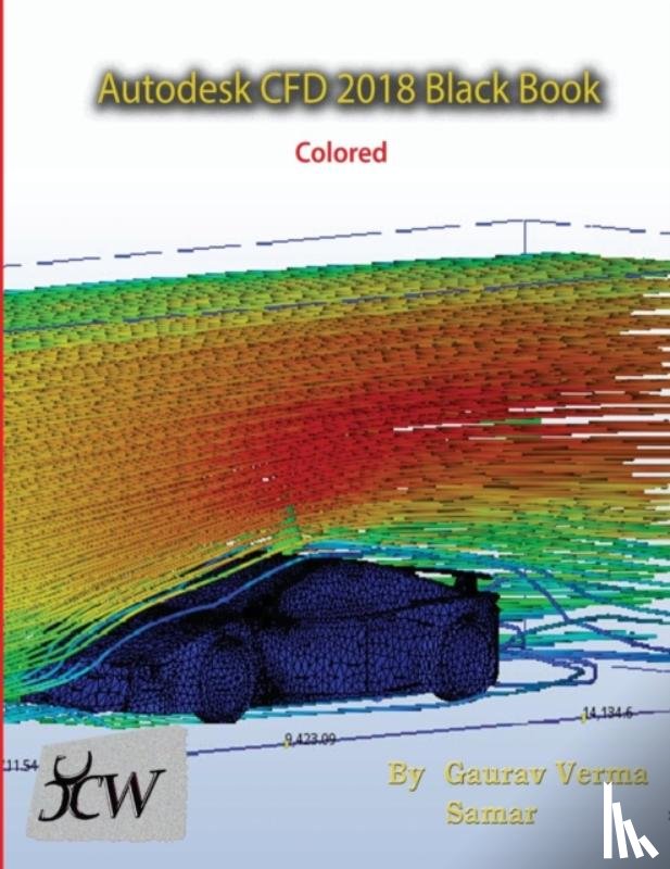 Verma, Gaurav, Samar - Autodesk CFD 2018 Black Book (Colored)