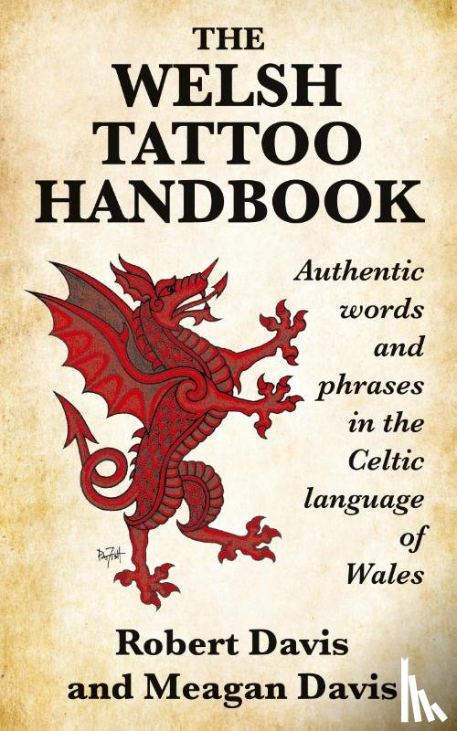 Davis, Robert, Davis, Meagan - The Welsh Tattoo Handbook
