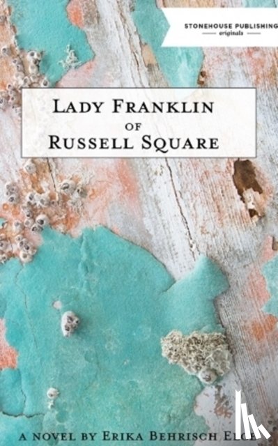 Elce, Erika Behrisch - Lady Franklin of Russell Square