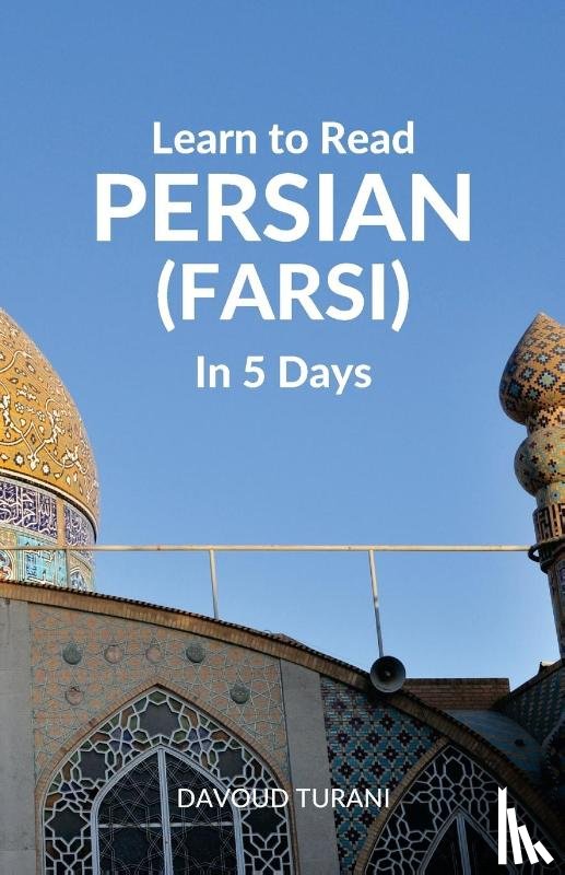 Turani, Davoud - Learn to Read Persian (Farsi) in 5 Days