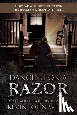 White, Kevin John - Dancing on a Razor