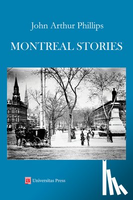 Phillips, John Arthur - Montreal Stories