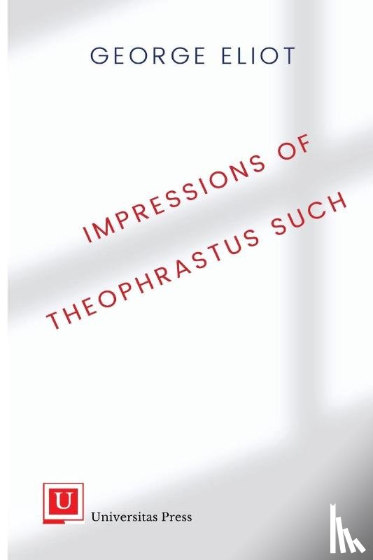 Eliot, George - Impressions of Theophrastus Such
