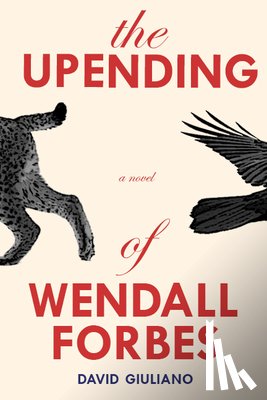 Giuliano, David - The Upending of Wendall Forbes