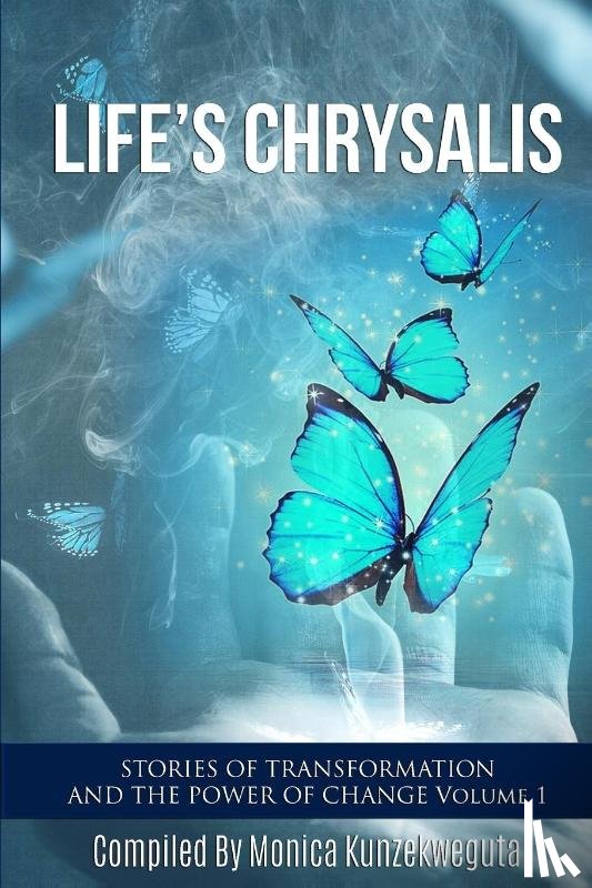 Kunzekweguta, Monica, Rukunda, Farai, Masiya, Tendai - Life's Chrysalis