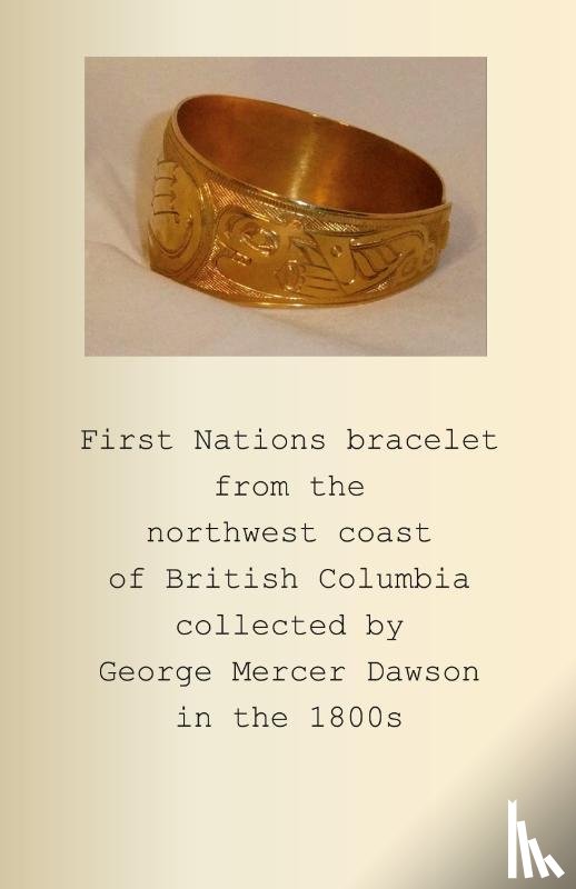 Geldart, Peter - First Nations bracelet from the northwest coast of British Columbia collected by George Mercer Dawson in the 1800s
