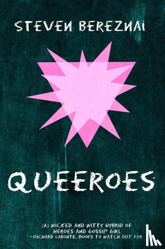 Bereznai, Steven - Queeroes Volume 1