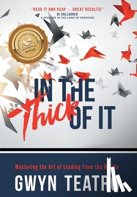 Teatro, Gwyn - In the Thick of It