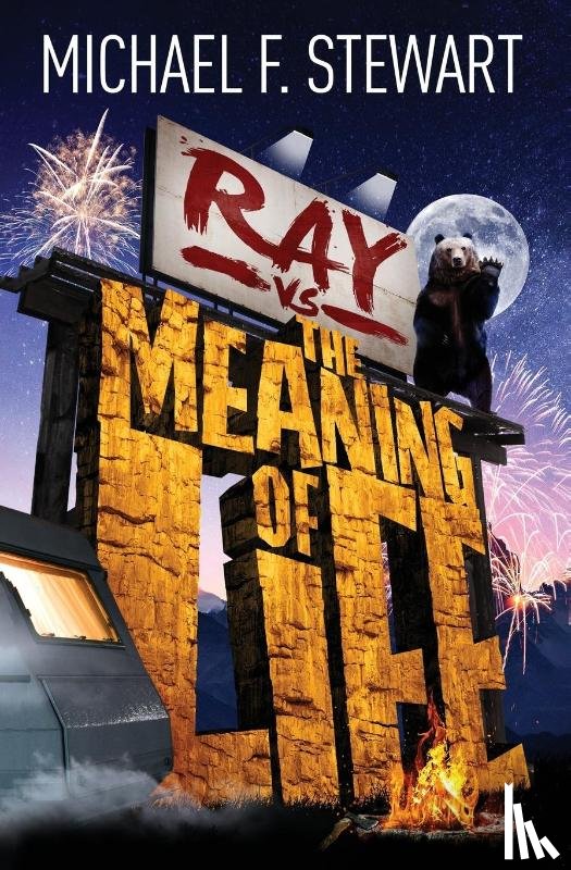 Stewart, Michael F - Ray Vs the Meaning of Life