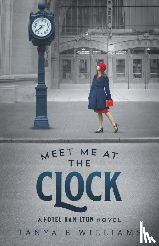 Williams, Tanya E - Meet Me at the Clock