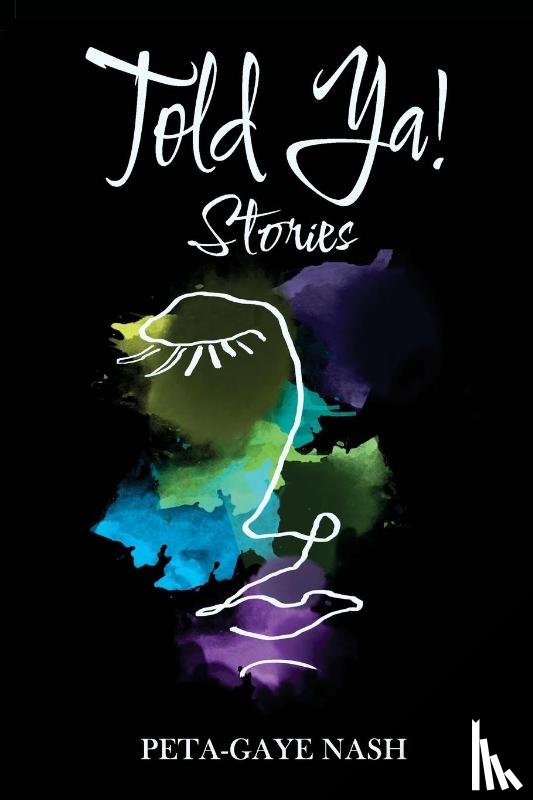 Nash, Peta-Gaye - Told Ya! Stories