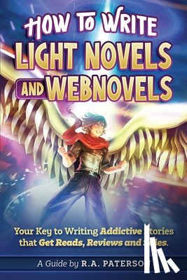 Paterson, R a - How to Write Light Novels and Webnovels