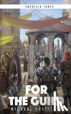 Chatfield, Michael - For the Guild