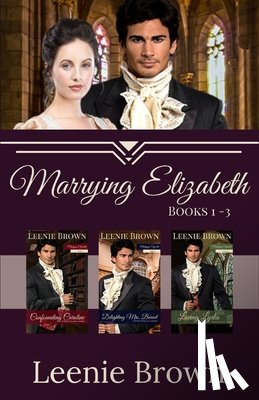 Brown, Leenie - Marrying Elizabeth, Books 1-3 Compilation